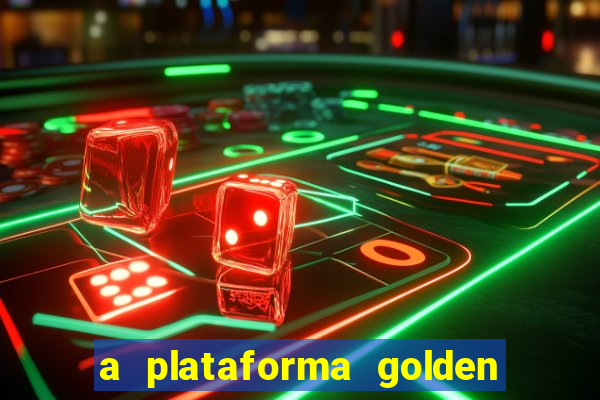 a plataforma golden slots paga mesmo